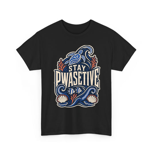 Stay Pwasetive T-Shirt
