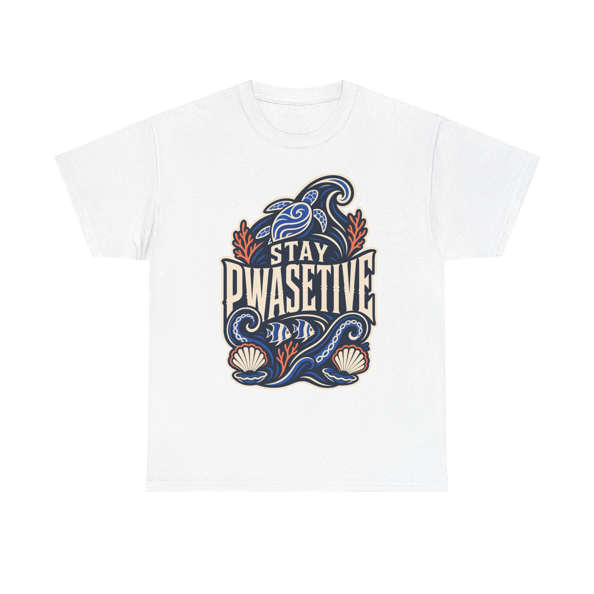 Stay Pwasetive T-Shirt